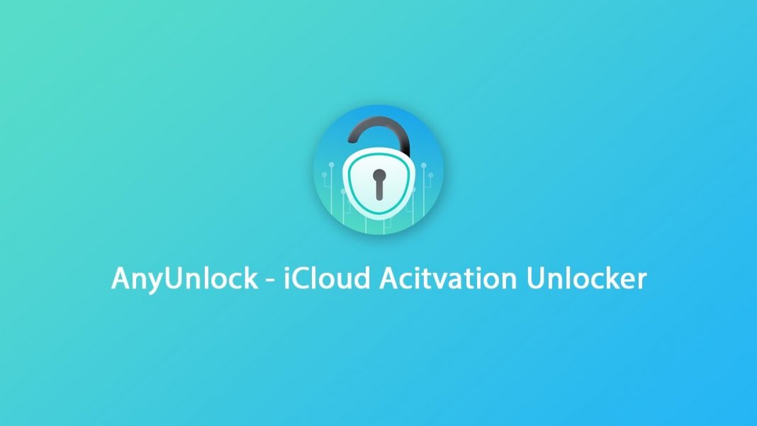anyunlock icloud activation unlocker for windows