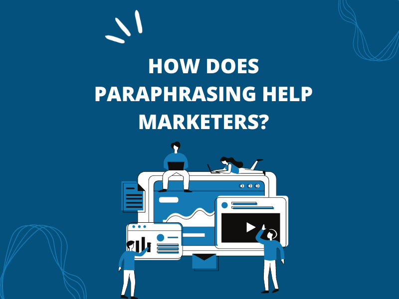 How Does Paraphrasing Help Marketers